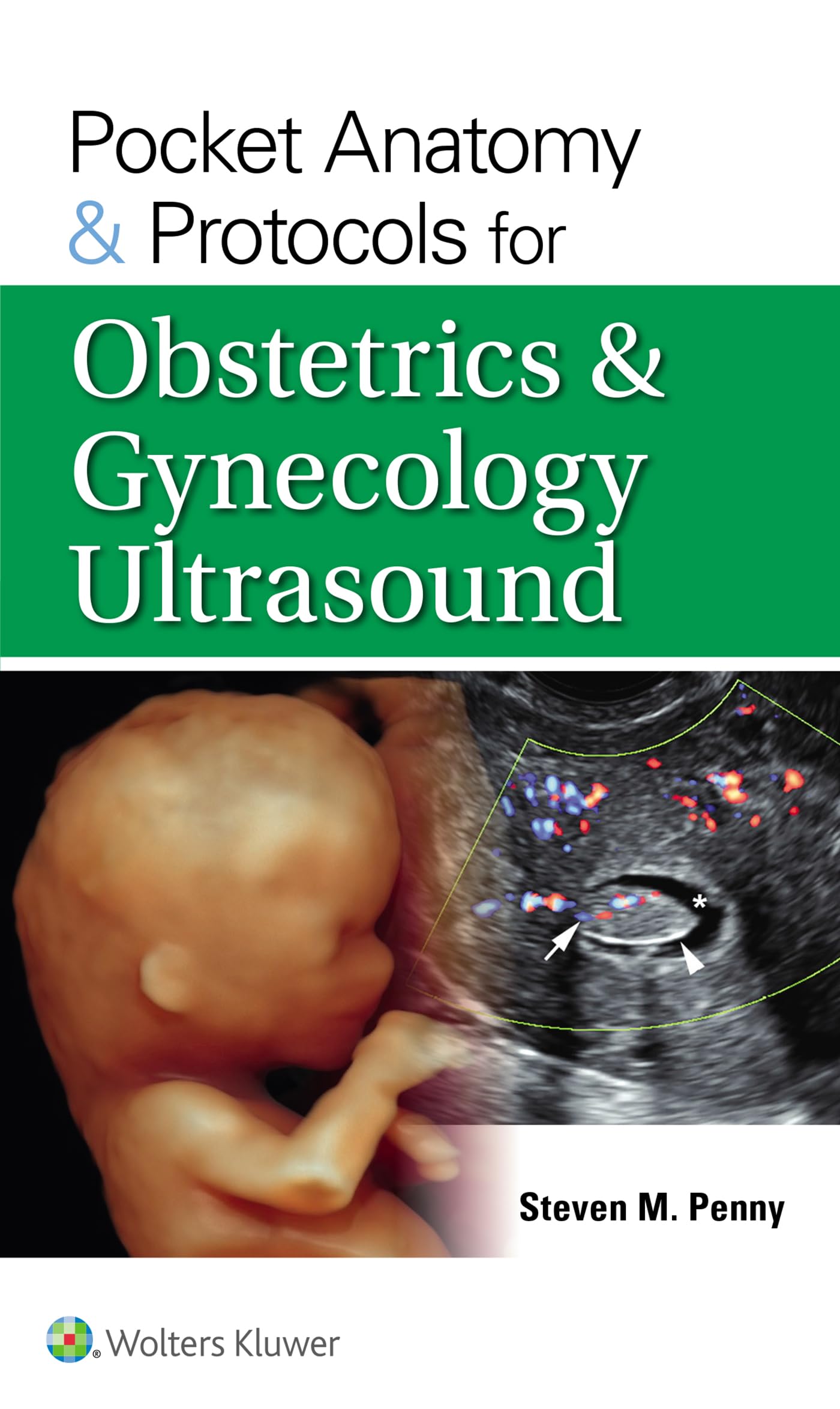 Pocket Anatomy & Protocols for Obstetrics & Gynecology Ultrasound First Edition
