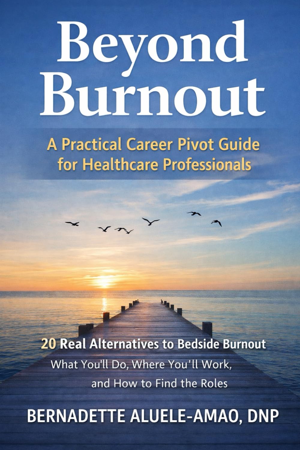 Beyond Burnout: A Practical Career Pivot Guide for Healthcare Professionals