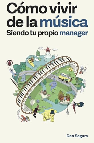 Cómo vivir de la música Siendo tu propio manager (Spanish Edition)