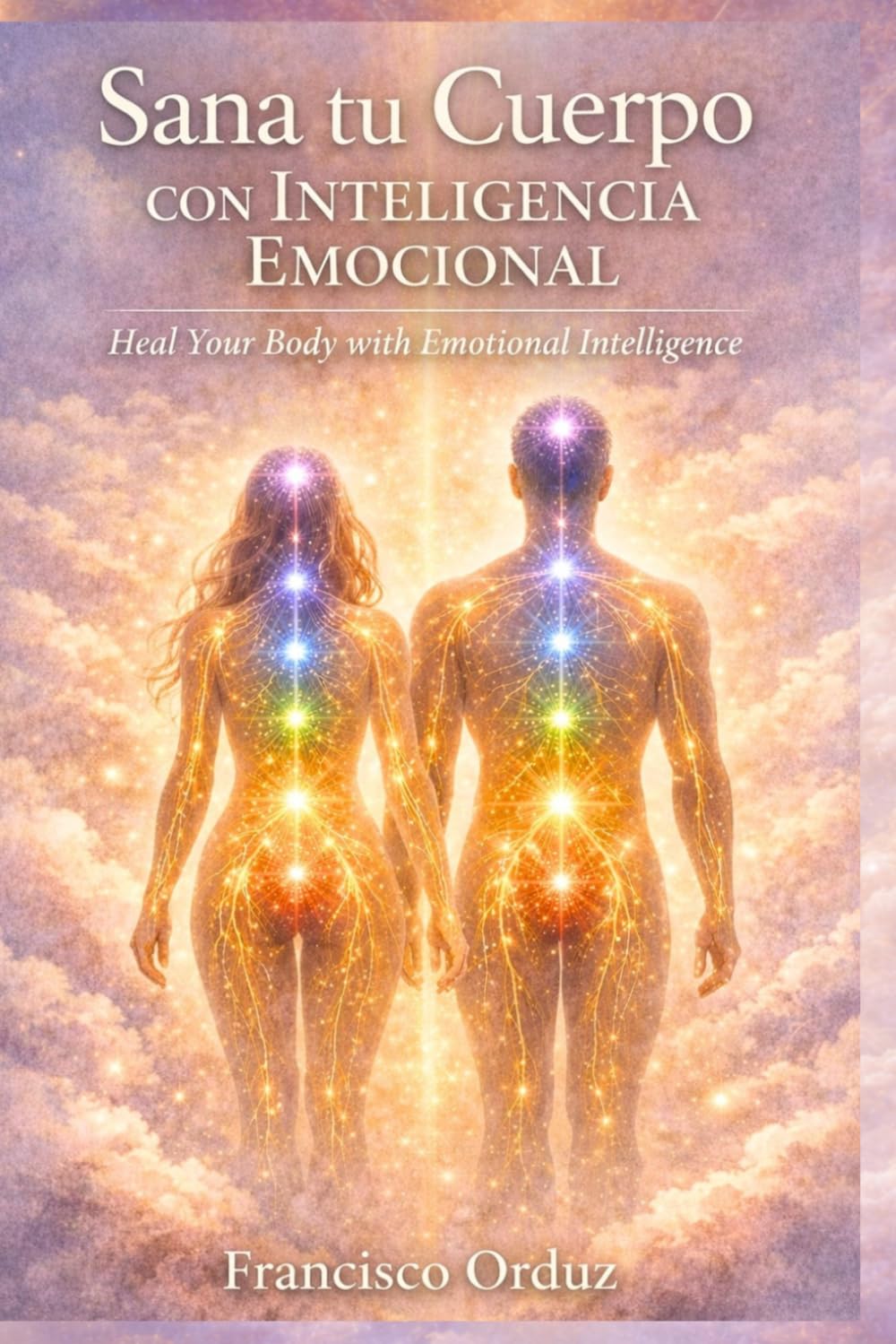 SANA TU CUERPO CON INTELIGENCIA EMOCIONAL: Heal Your Body with Emotional Intelligence