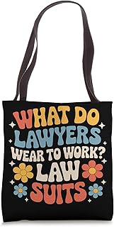 What Do Lawyers Wear To Work Law Suits Legal Puns |- Tote Bag