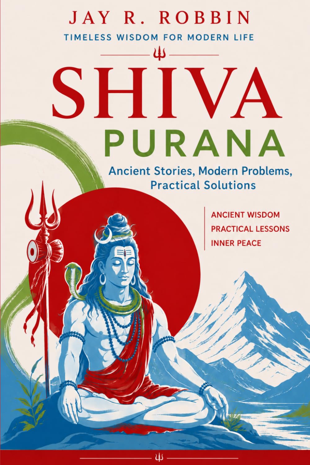SHIVA PURANA: Ancient Stories, Modern Problems, Practical Solutions (THE VEDANTA)