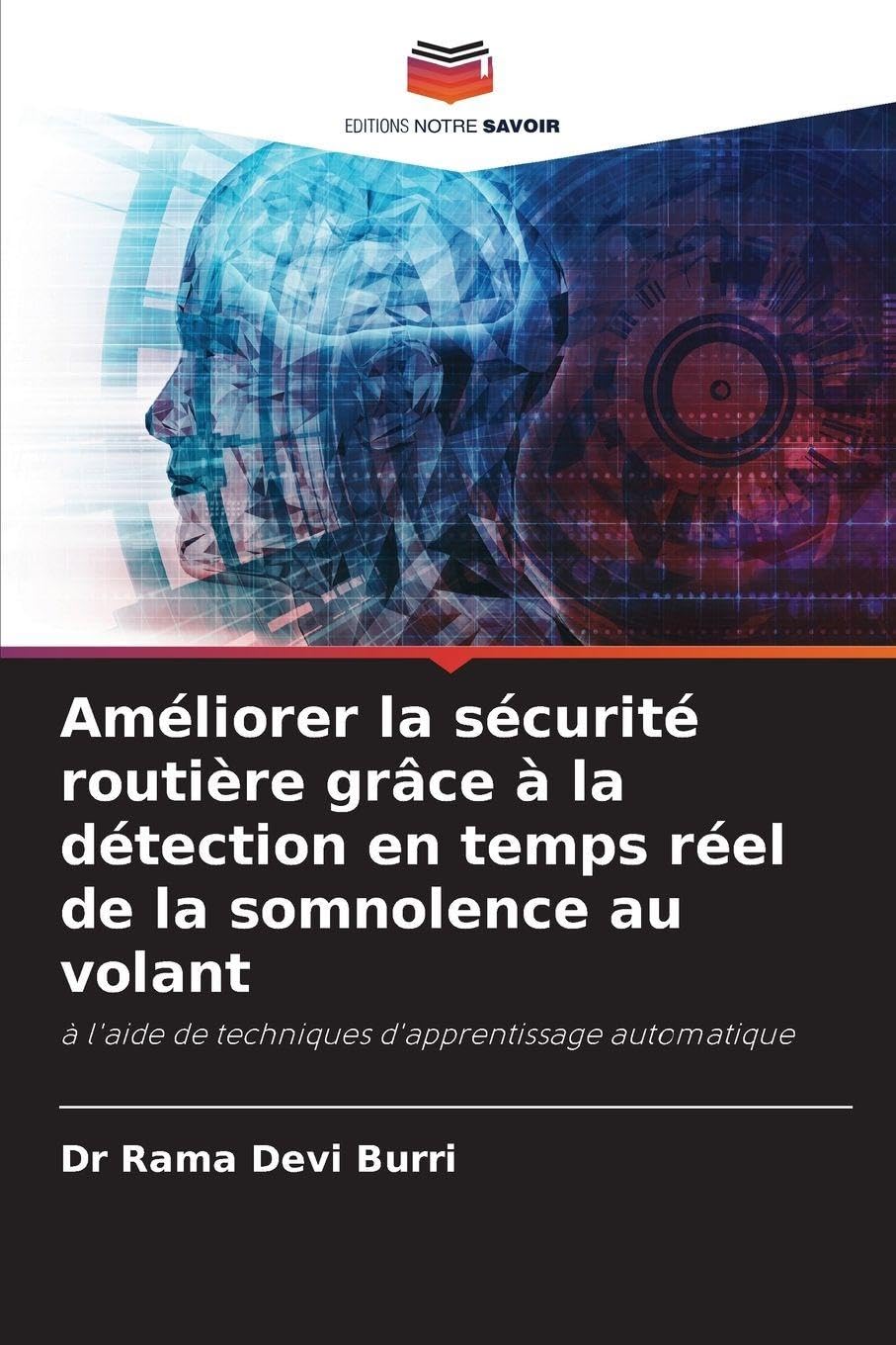 Améliorer la sécurité routière grâce à la détection en temps réel de la somnolence au volant: à l'aide de techniques d'apprentissage automatique