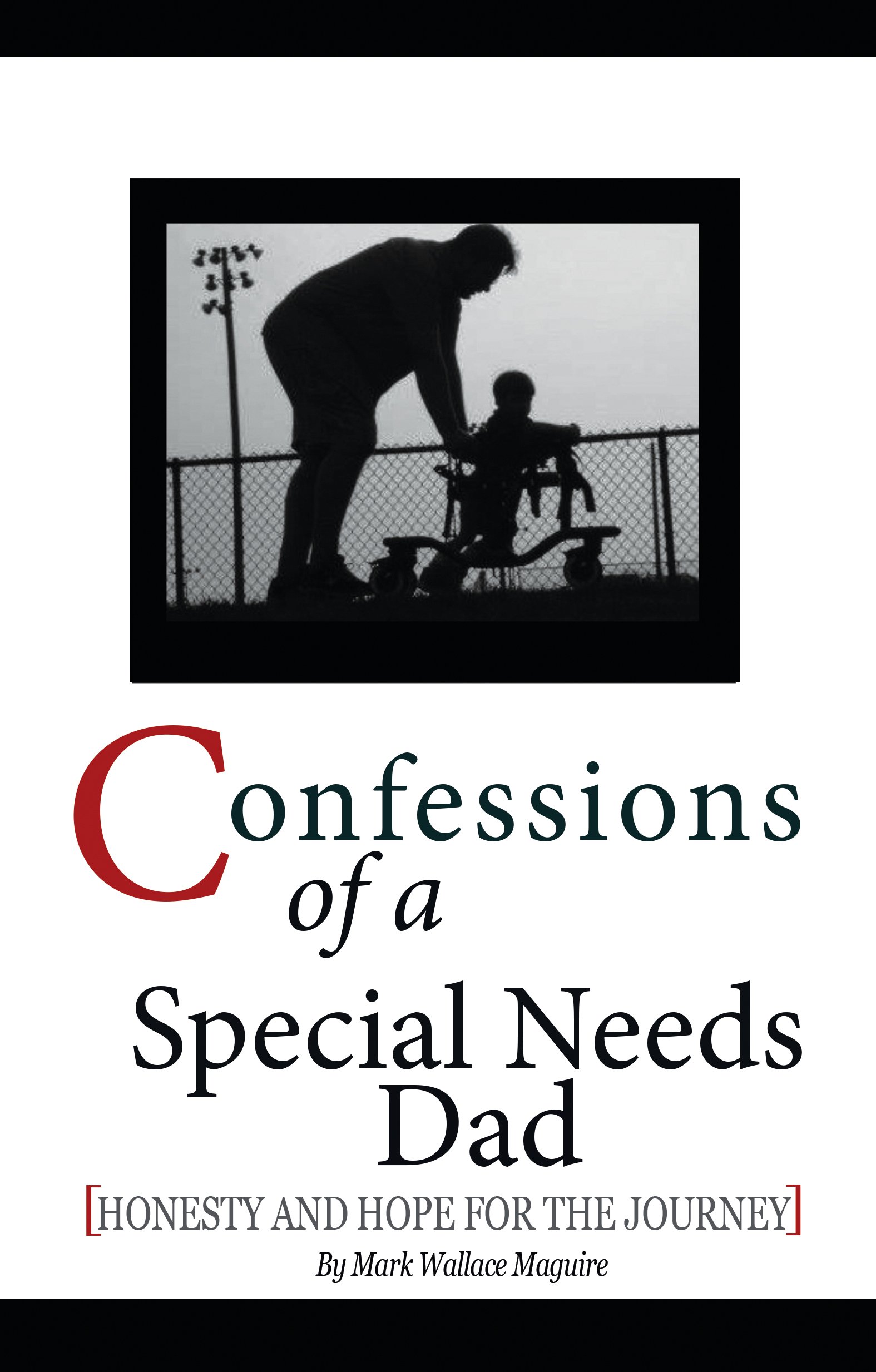 Confessions of a Special Needs Dad: Honesty and Hope for the Journey