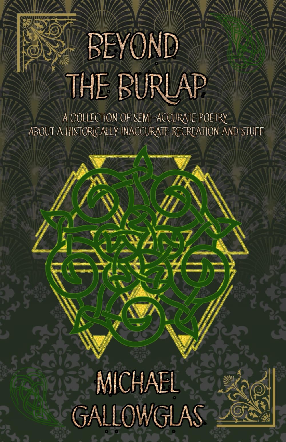 Beyond the Burlap: A Collection of Semi-Accurate Poetry About a Historically Inaccurate Recreation and Stuff