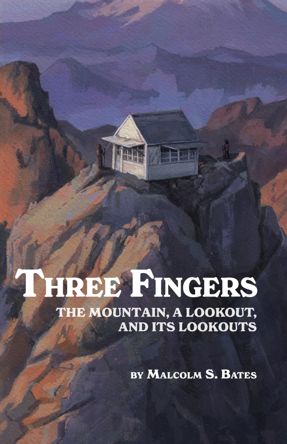 Three Fingers: The Mountain, A Lookout, and Its Lookouts