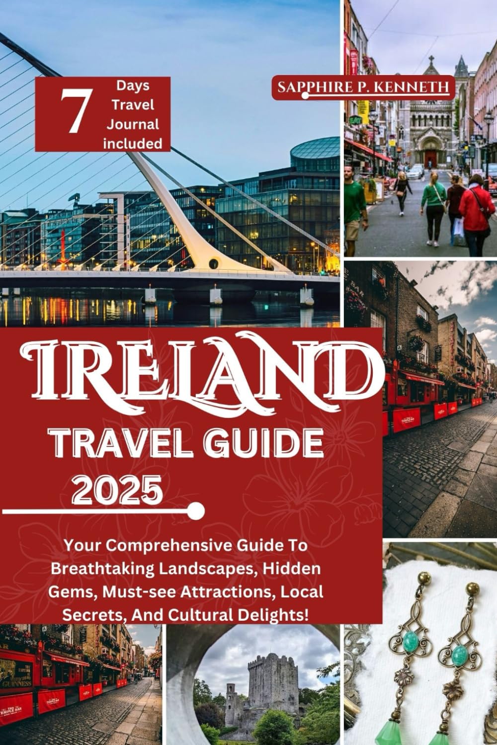IRELAND TRAVEL GUIDE 2025: YOUR COMPREHENSIVE GUIDE TO BREATHTAKING LANDSCAPES, HIDDEN GEMS, MUST-SEE ATTRACTIONS, LOCAL SECRETS, AND CULTURAL DELIGHTS