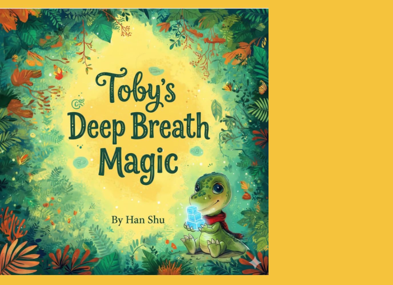Toby's Deep Breath Magic: A Story About Big Feelings and Finding Peace