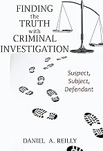 Finding the Truth with Criminal Investigation: Suspect, Subject, Defendant