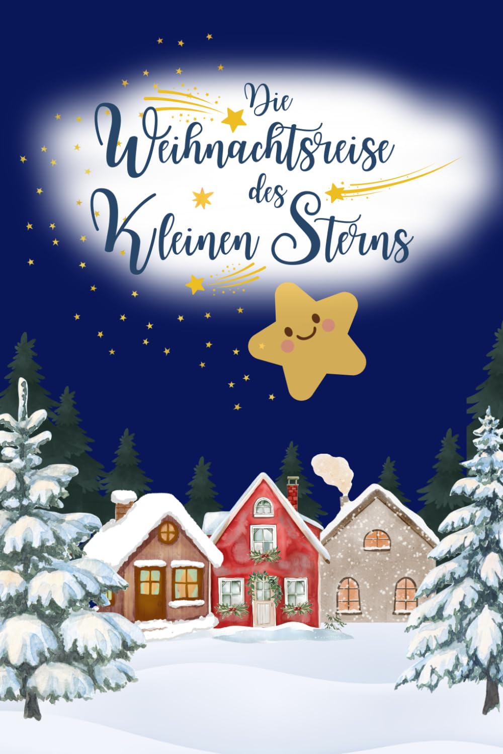 Die Weihnachtsreise des kleinen Sterns: Weihnachtsgeschichte für Kinder ab 3 Jahre