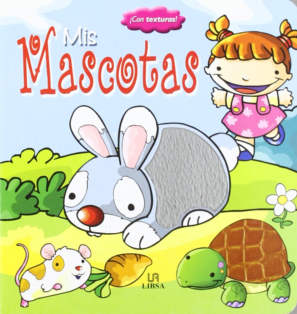Mis Mascotas (Libros con Texturas)