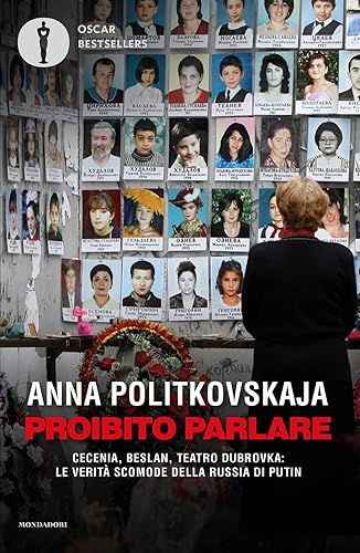Proibito parlare. Cecenia, Beslan, Teatro Dubrovka: le verità scomode della Russia di Putin