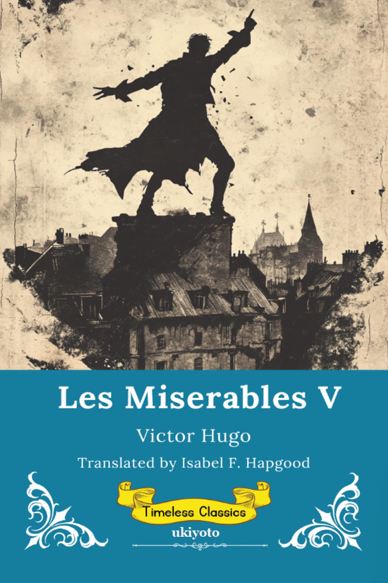 Les Miserables Volume V Timeless Classics