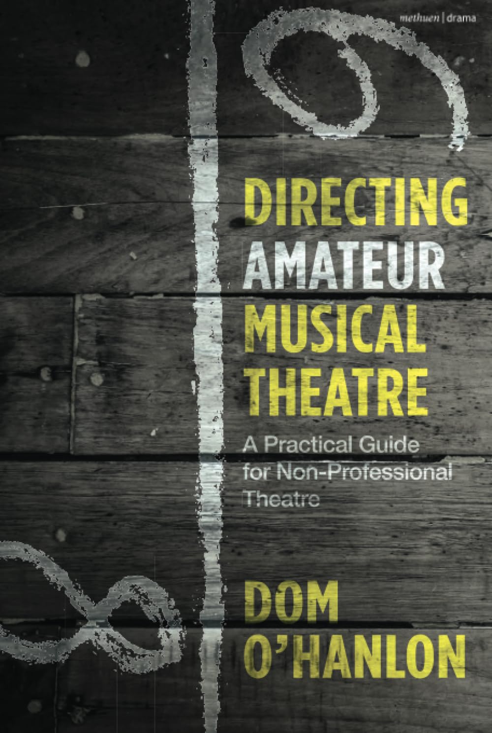 Directing Amateur Musical Theatre: A Practical Guide for Non-Professional Theatre