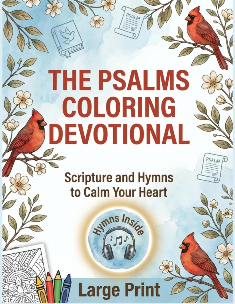 The Psalms Coloring Devotional: Large Print Inspiring Prayers | Reprintable Pages & Hymns: Color, and Scan to Sing Along | Gift for Mom