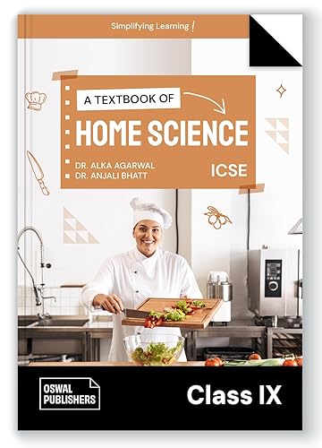 Oswal Home Science Textbook for ICSE Class 9 : By Dr. Alka Agarwal, Dr. Anjali Bhatt, Latest Edition