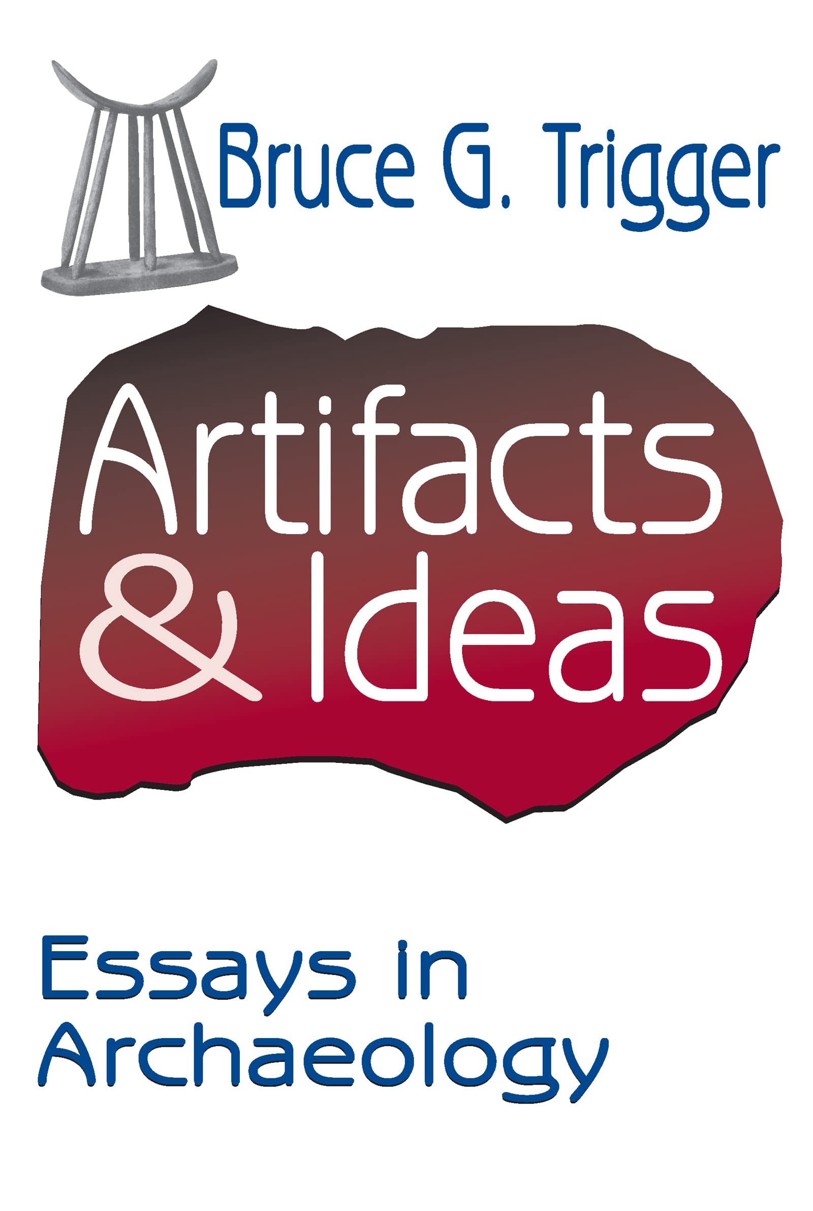 Artifacts and Ideas: Essays in Archaeology