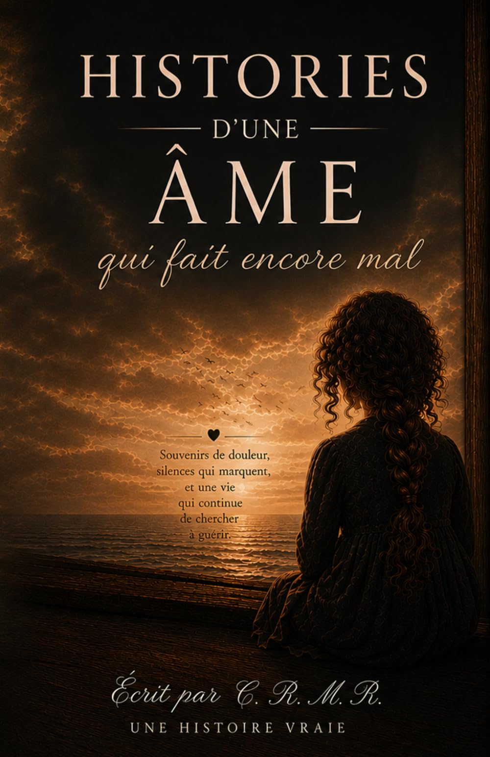 HISTOIRES D'UNE ÂME ÇA ENCORE ÇA NE GUÉRIT PAS