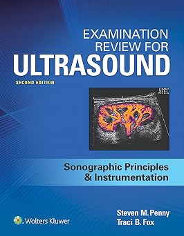 Examination Review for Ultrasound Sonographic Principles and Instrumentation