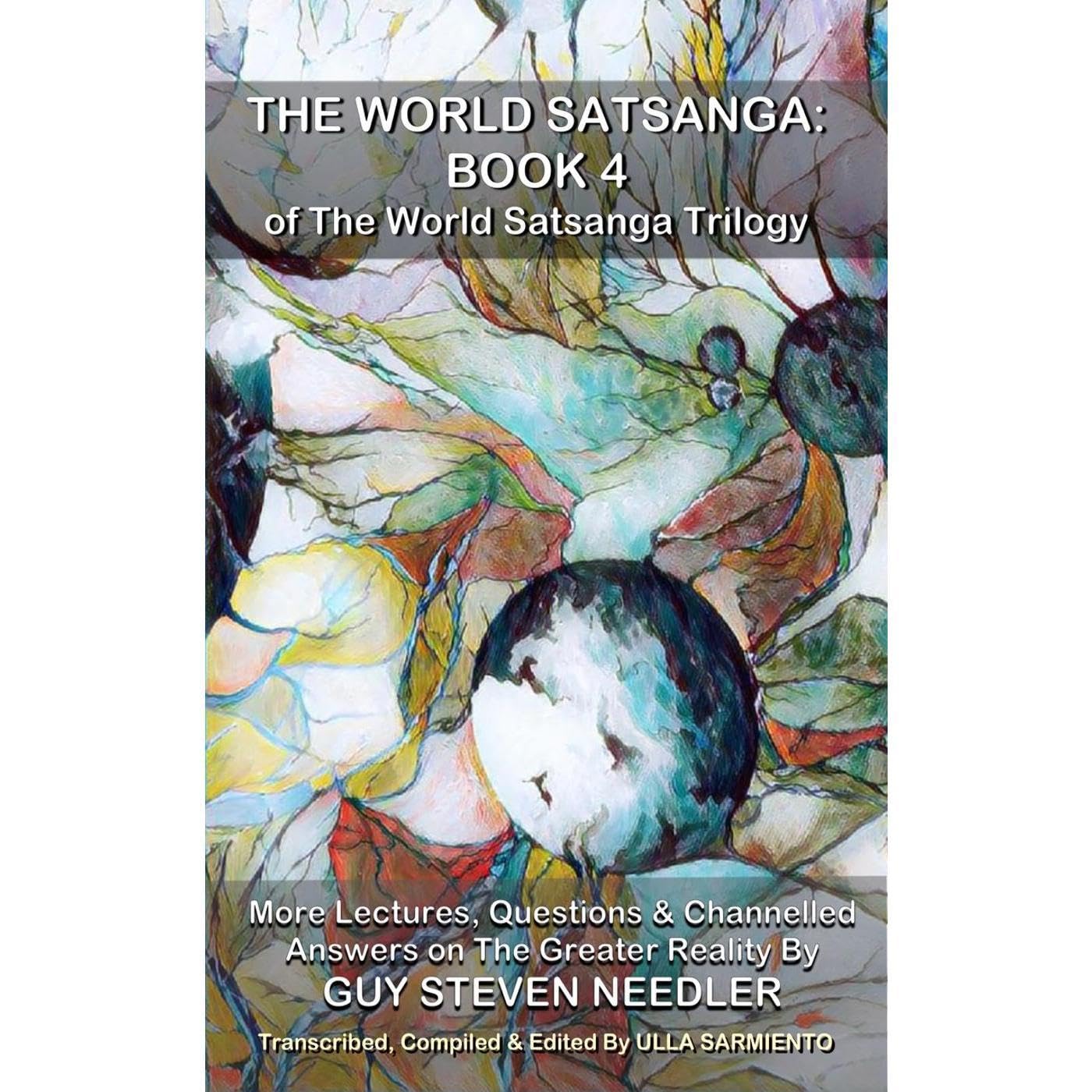 The World Satsanga: Book 4 of The World Satsanga Trilogy
