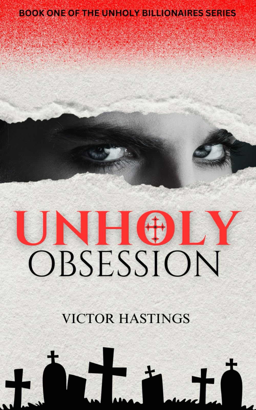 Unholy Obsession: Book One of the Unholy Billionaires series: 1