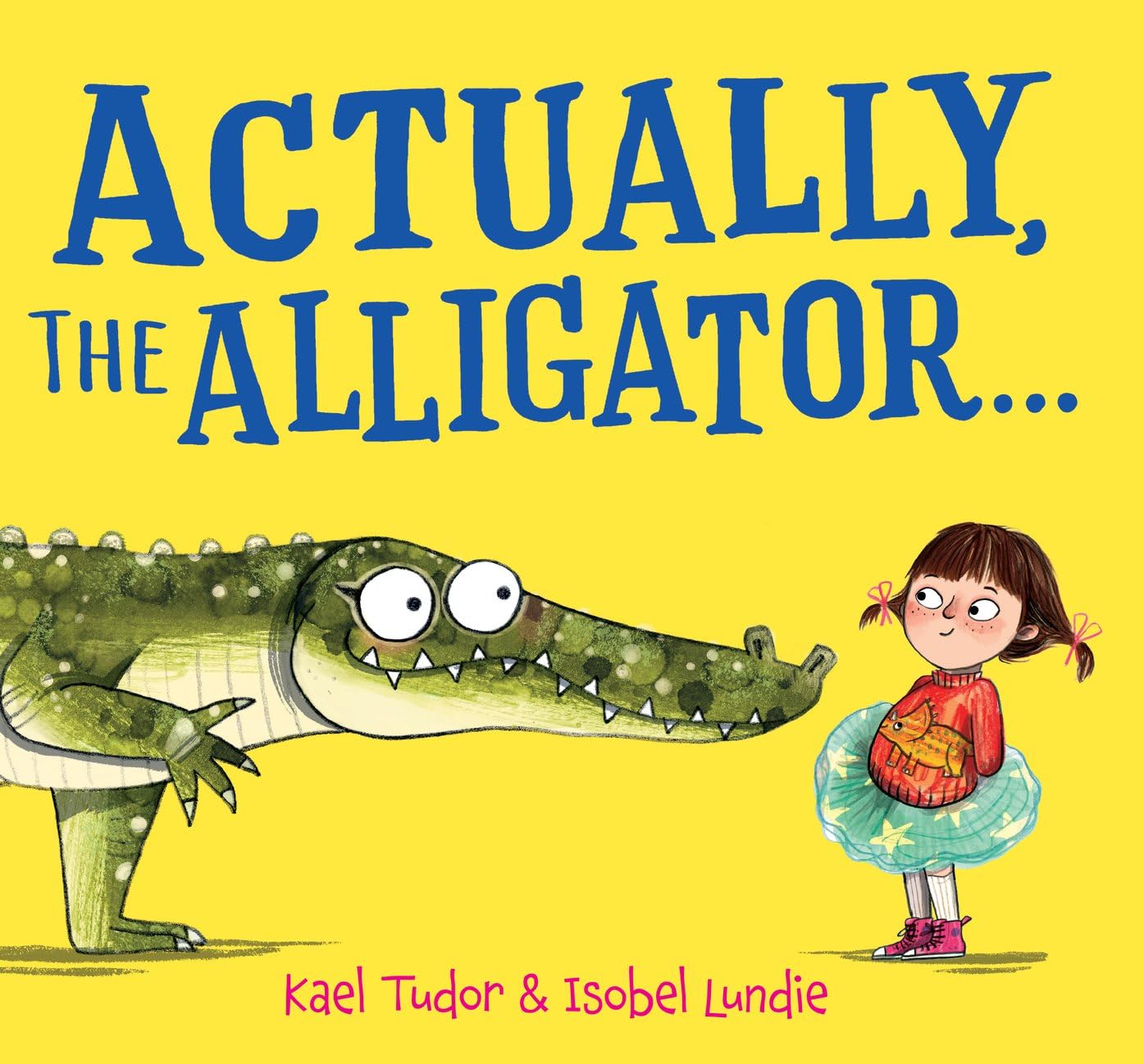 Actually the Alligator . . . PB by Kael Tudor PAPERBACK 9780702337574