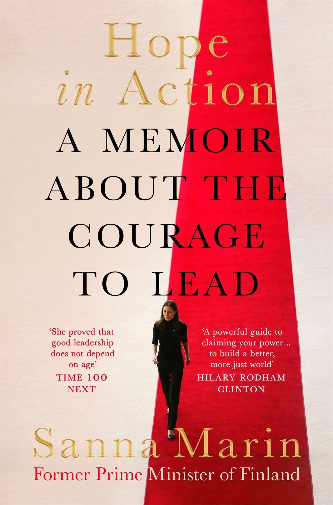 Hope in Action: A Memoir About the Courage to Lead from the Former Prime Minister of Finland