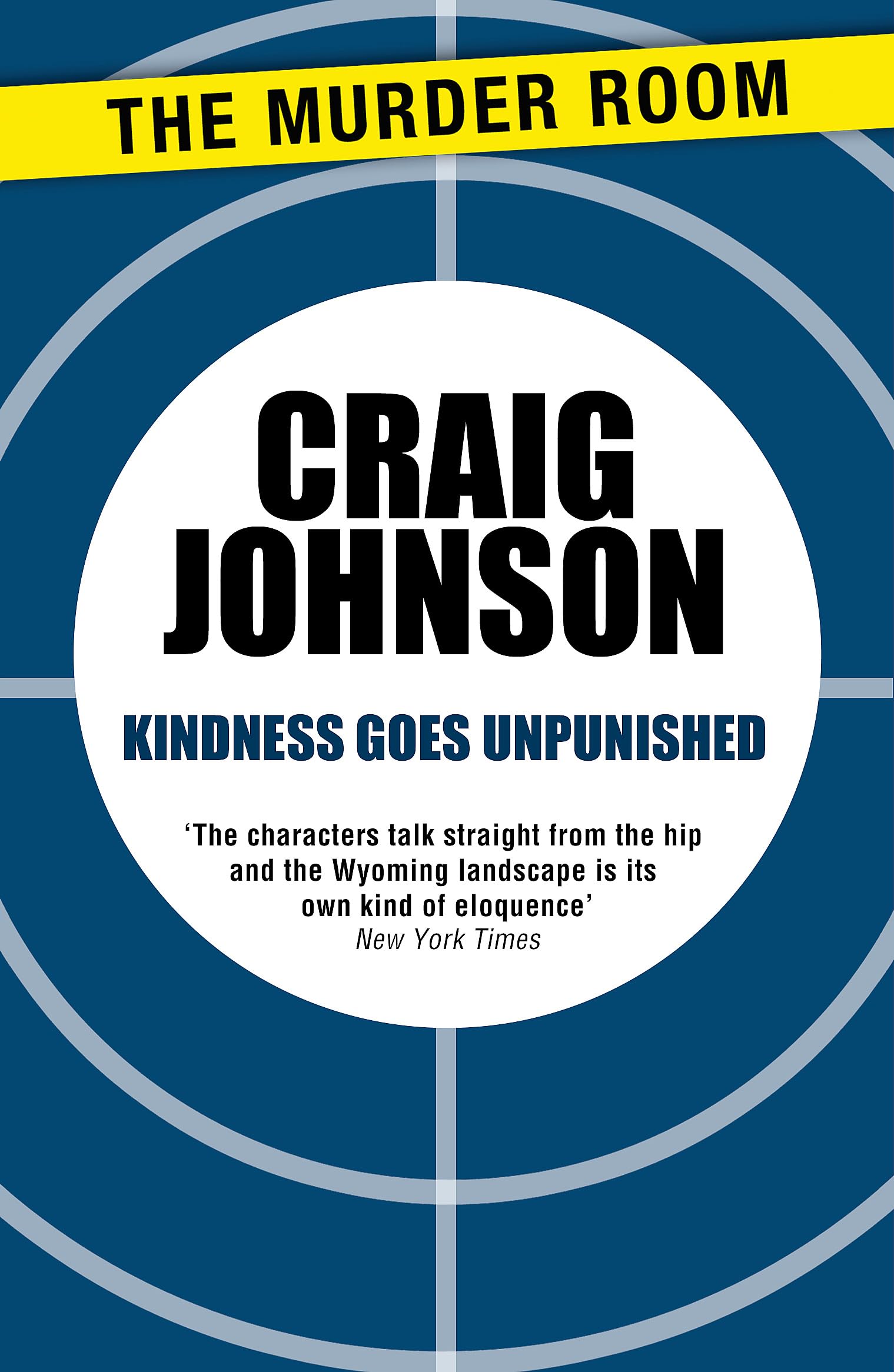 Kindness Goes Unpunished: The exciting third book in the best-selling, award-winning series - now a hit Netflix show! (A Walt Longmire Mystery)