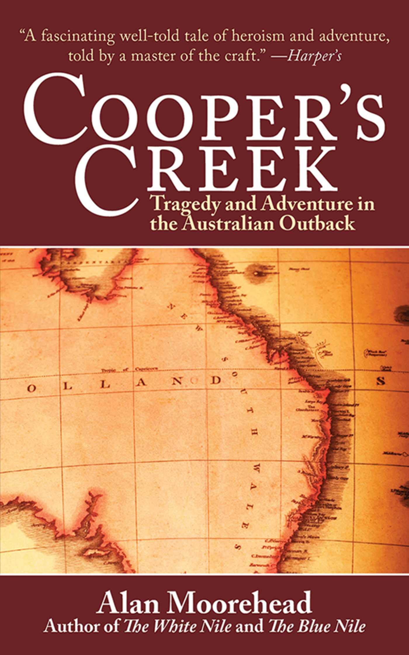 Cooper's Creek: Tragedy and Adventure in the Australian Outback [Paperback] Moorehead, Alan