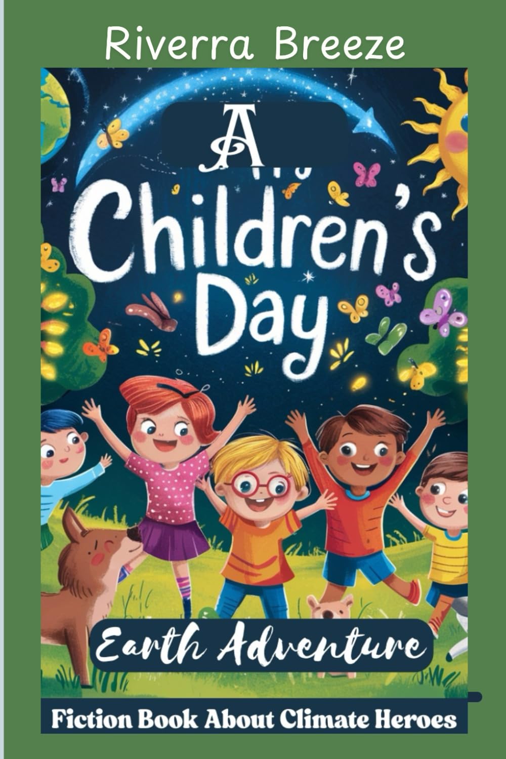 A Children’s Day Earth Adventure: Fiction Book About Climate Heroes, Environmental Awareness Story for 6 to 9 years