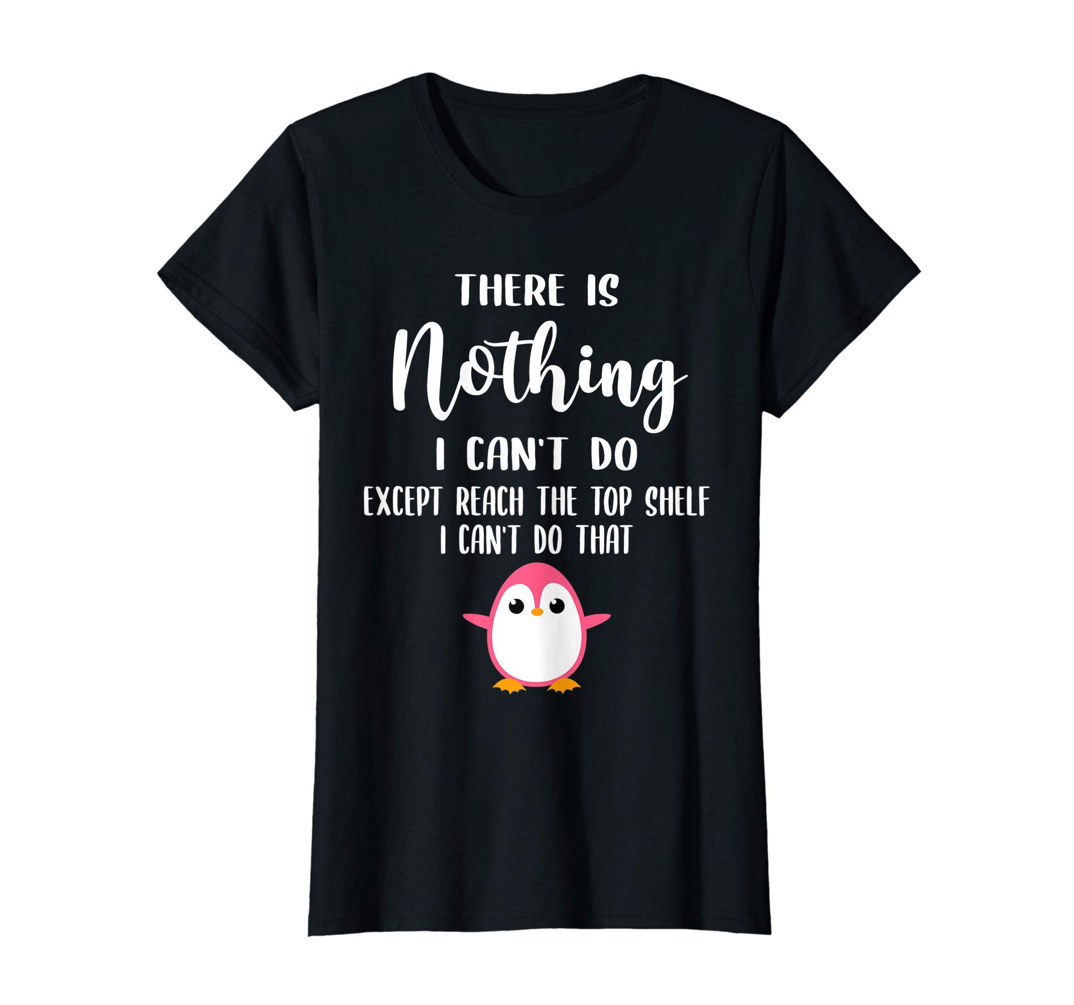 Funny Short people Short Person tshirtsThere Is Nothing I Can't Do T Shirt Funny Short Women Girls T-Shirt