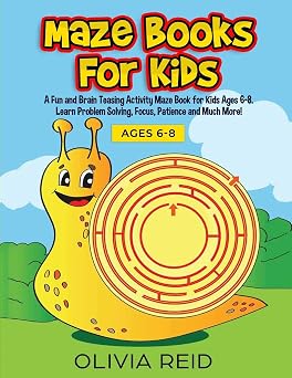 Maze Books for Kids A Fun and Brain Teasing Activity Maze Book for Kids Ages 6-8. Learn Problem Solving, Focus, Patience and Much More! Large Print Kids Maze Book