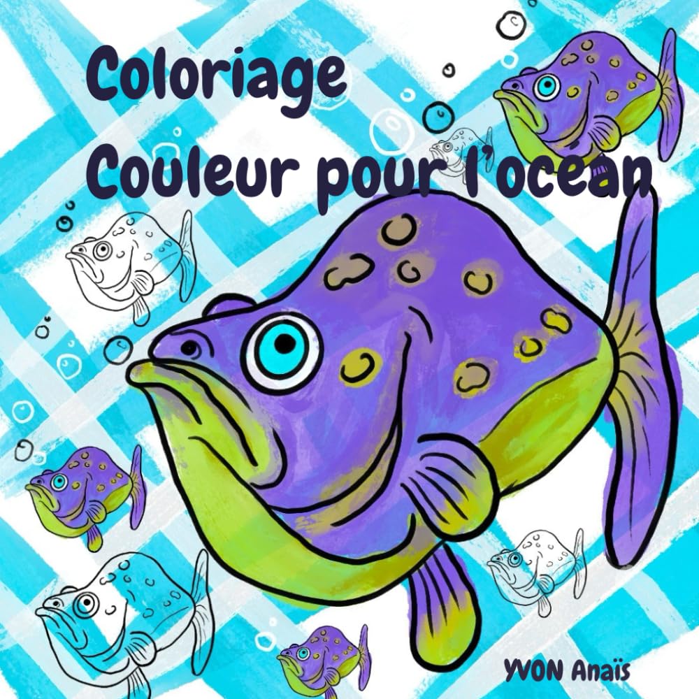 Coloriage Couleur pour l'océan: Coloriage pour enfants et adulte, poissons, crabes, coquillage, 30 pages à colorier
