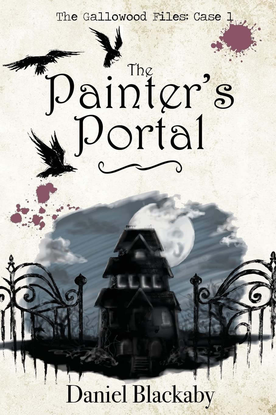 The Painter's Portal: Volume 1 (The Gallowood Files)