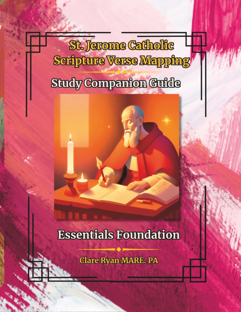 St. Jerome Catholic Scripture Verse Mapping Study Companion Guide: Essentials Foundation