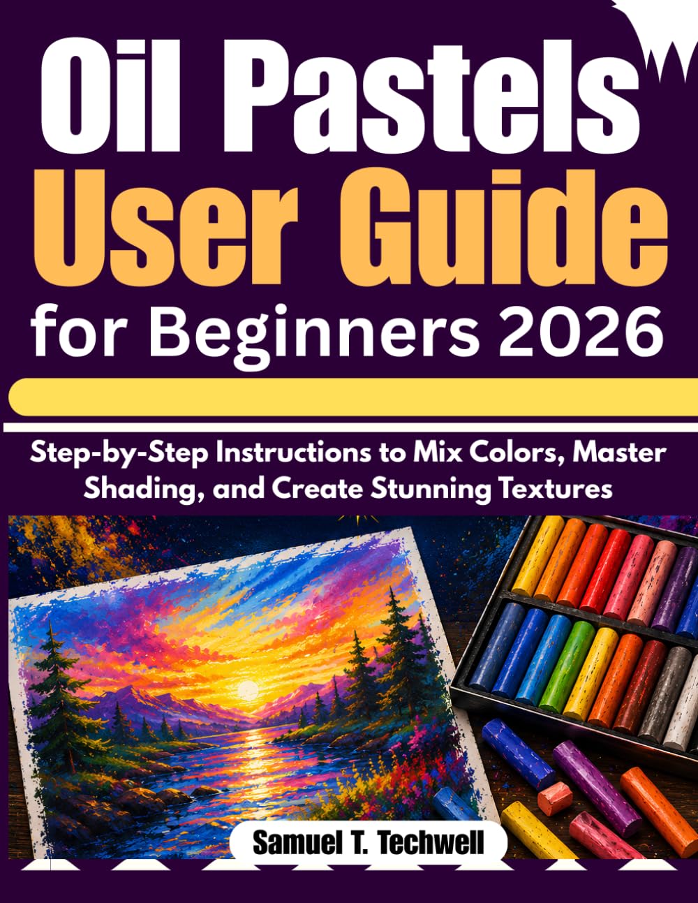 Oil Pastels User Guide for Beginners 2026: Step-by-Step Instructions to Mix Colors, Master Shading, and Create Stunning Textures