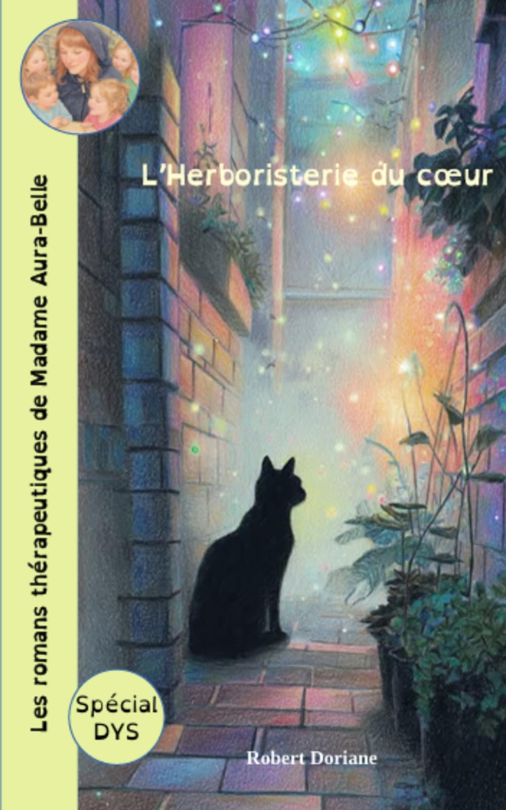 Les romans thérapeutiques de Madame Aura-Belle: L'Herboristerie du cœur.
