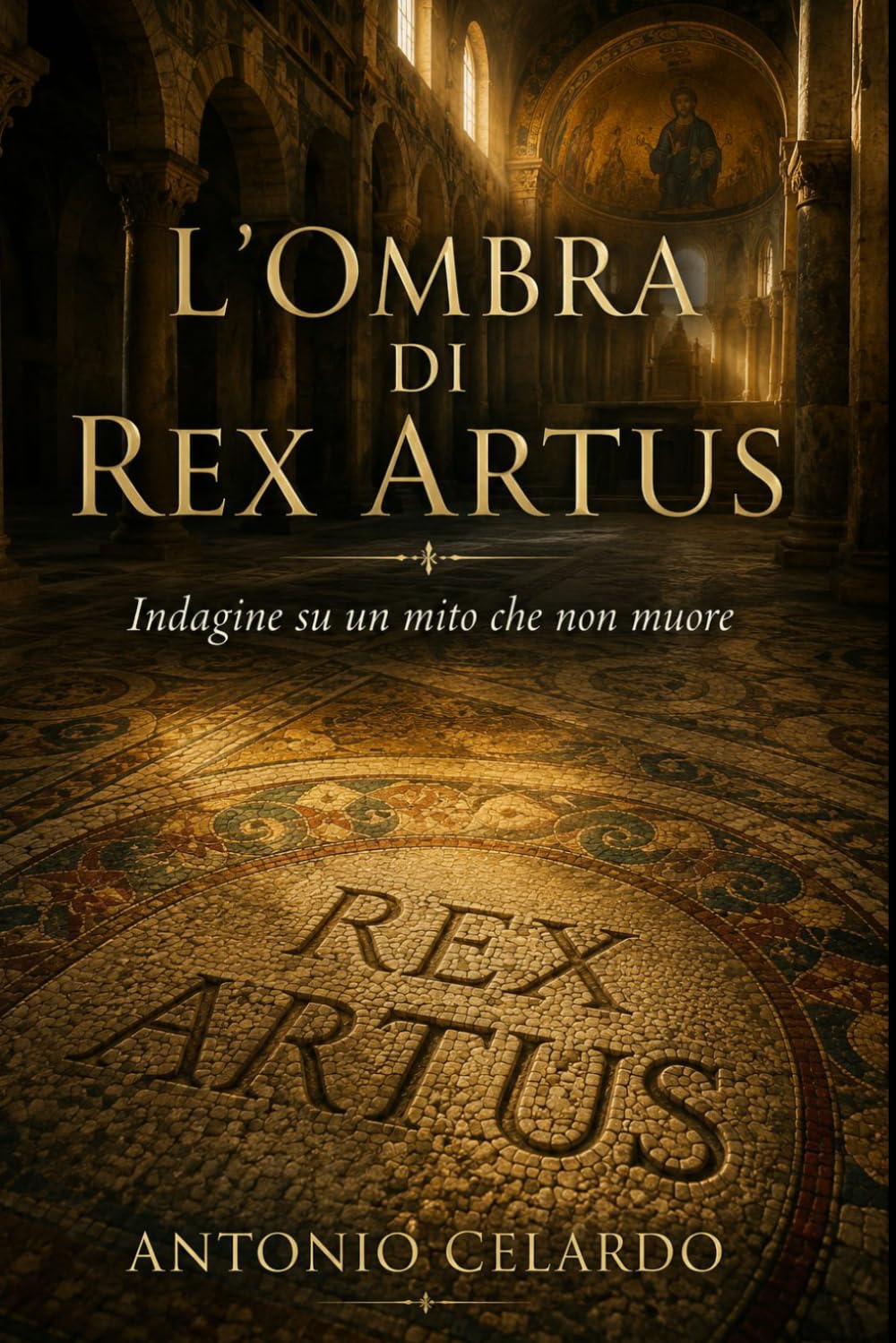 L'OMBRA DI REX ARTUS: Indagine su un mito che non muore