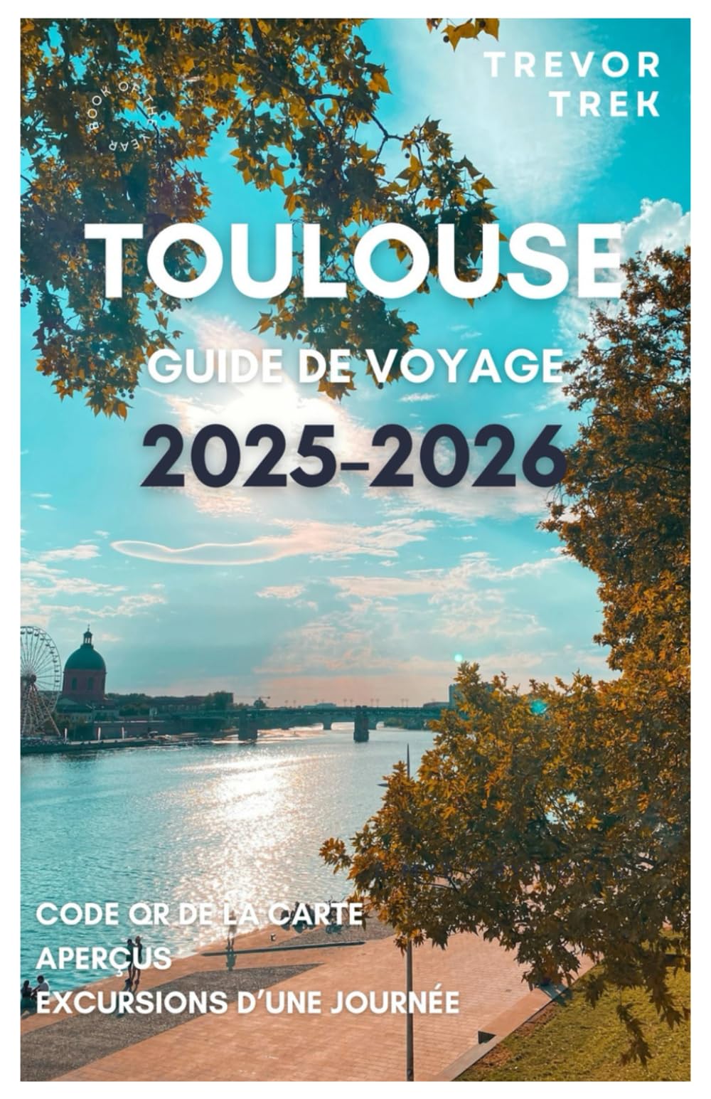 TOULOUSE GUIDE DE VOYAGE 2025-2026