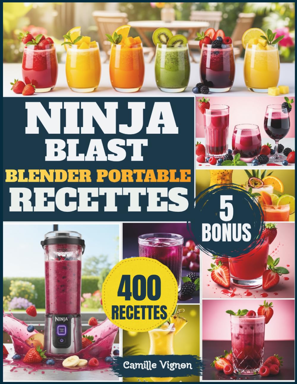 Ninja Blast Blender Portable Recettes: Plus de 400 recettes saines et savoureuses pour toute la famille – des boissons aux desserts, en toute simplicité