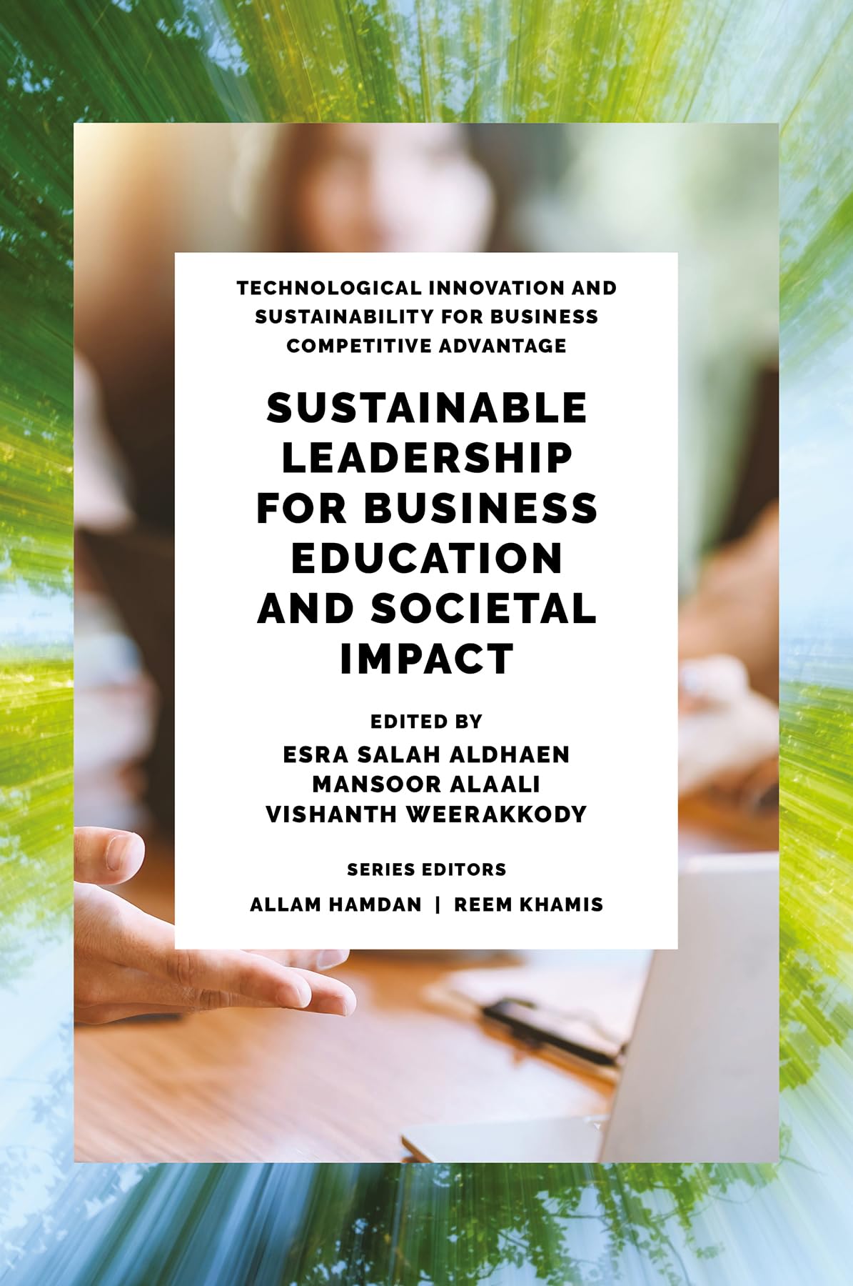 Sustainable Leadership for Business Education and Societal Impact (Technological Innovation and Sustainability for Business Competitive Advantage)