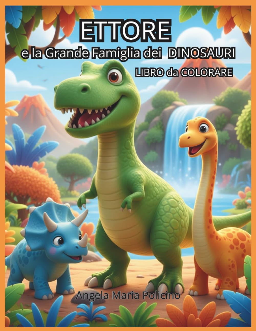 Ettore e la Grande Famiglia dei Dinosauri: Libro da colorare per bambini: Un'avventura preistorica con disegni grandi e divertenti per sviluppare la creatività (Età 4-8 anni)