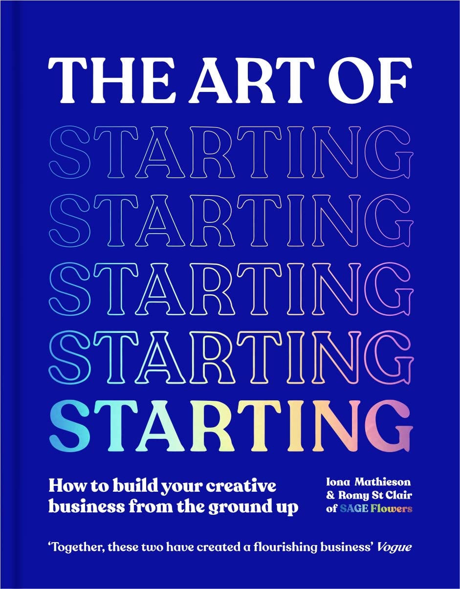 The Art of Starting by Iona Mathieson, Romy St Clair - 9781529077575