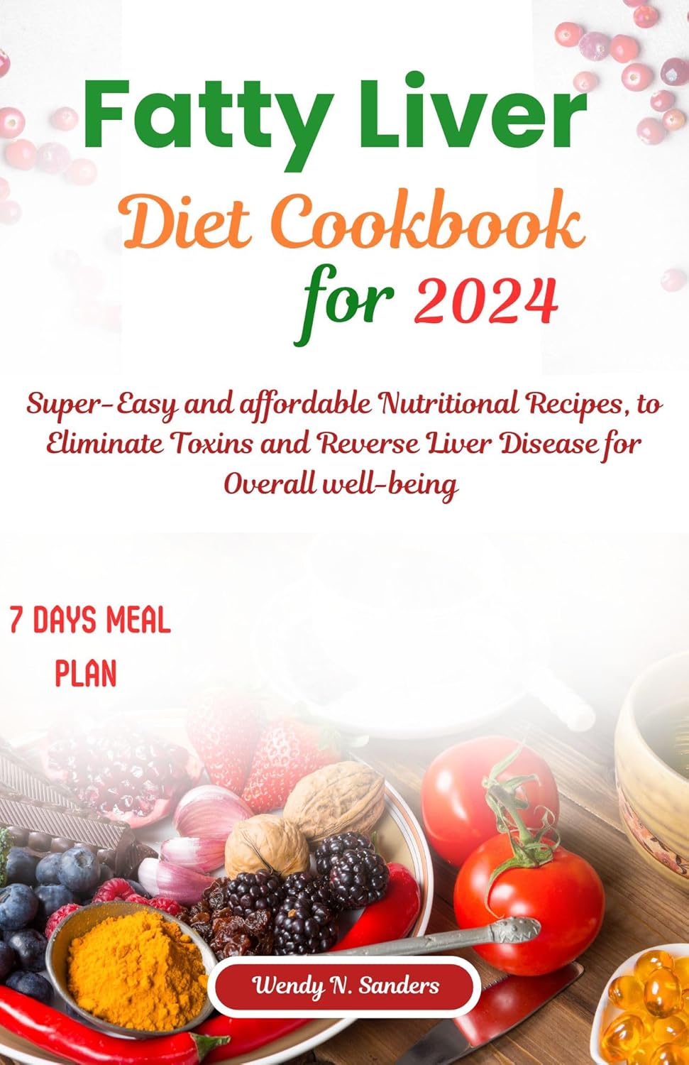 Fatty Liver Diet Cookbook for 2024 SuperEasy and Affordable