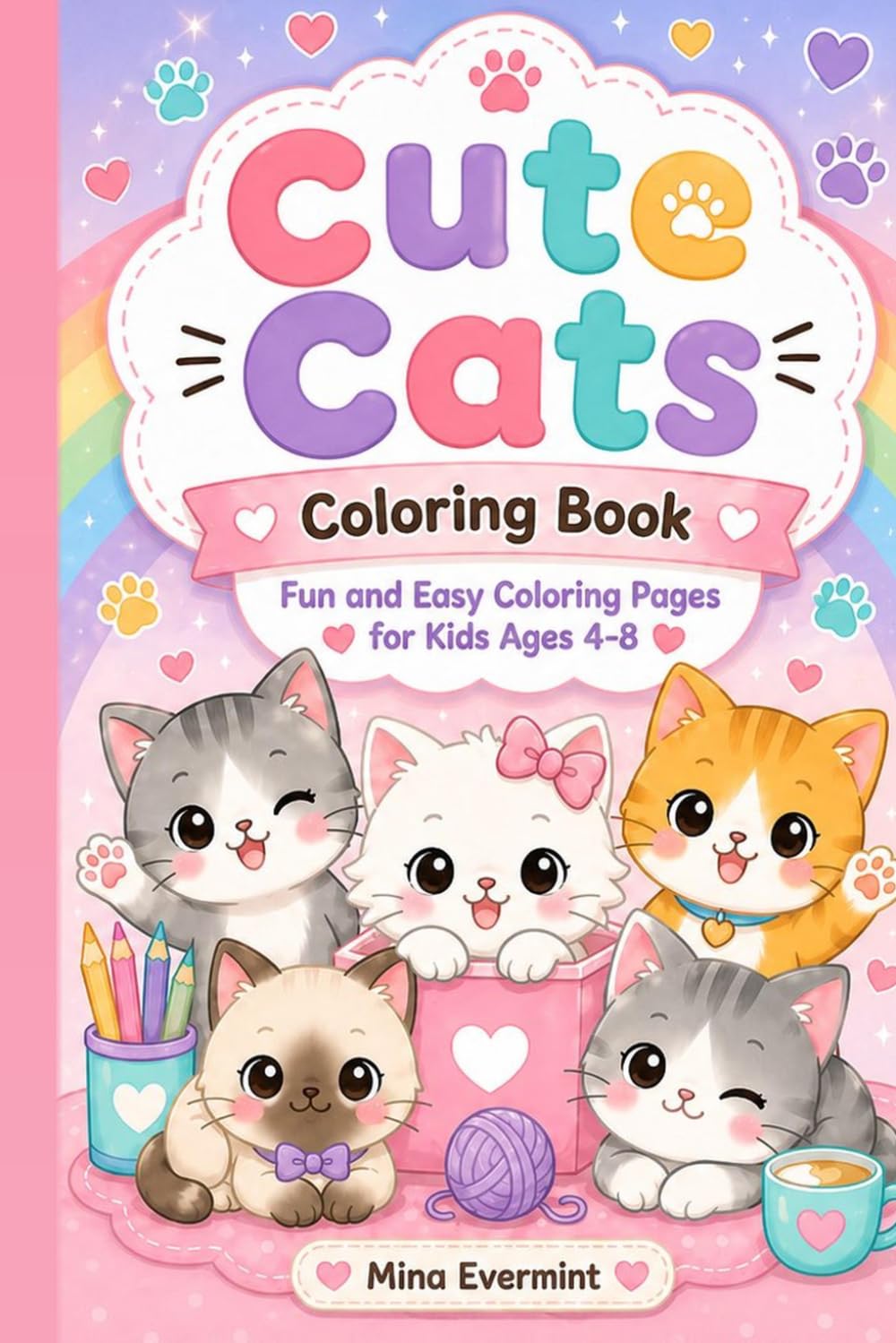 Cute Cats Coloring Book: Fun and Easy Coloring Pages for Kids Ages 4-8