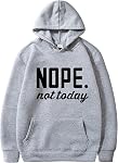 Nope Not Today Shirt Women| Women's Cute Long Sleeve Shirt | Classic Graphic Sweatshirt