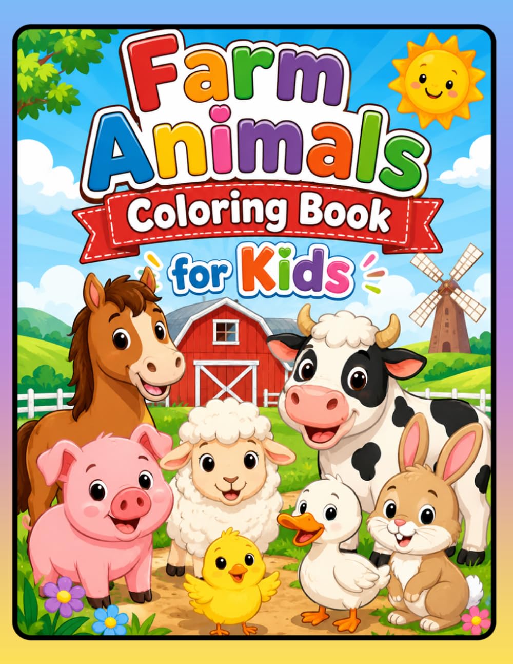 Farm Animals Coloring Book for Kids: Cute & Easy Farm Animal Coloring Pages for Toddlers and Kids Ages 3–8 Featuring Cows, Horses, Pigs, Sheep, Goats, Ducks, Rabbits & More