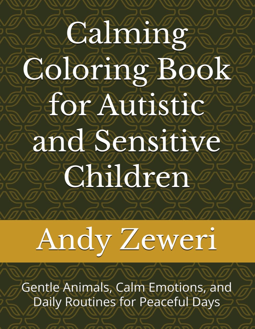Calming Coloring Book for Autistic and Sensitive Children: Gentle Animals, Calm Emotions, and Daily Routines for Peaceful Days