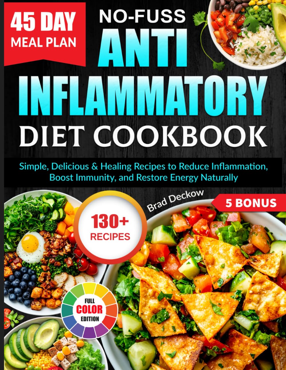 No-Fuss Anti Inflammatory Diet Cookbook: Simple, Delicious & Healing Recipes to Reduce Inflammation, Boost Immunity, and Restore Energy Naturally