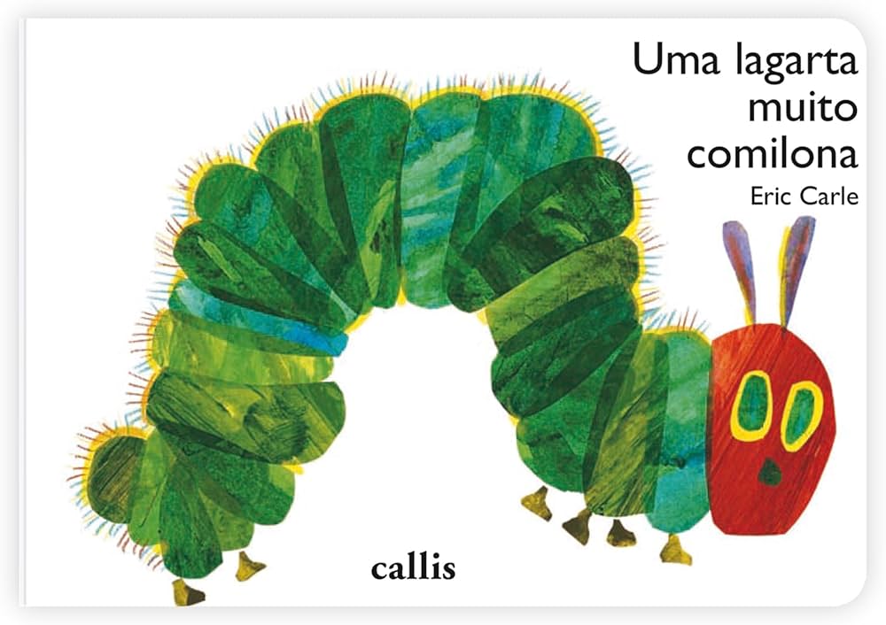 Uma Lagarta Muito Comilona - Um livro cartonado clássico de Eric Carle | Amazon.com.br